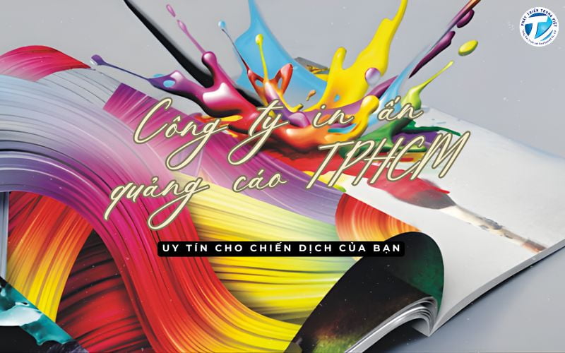 Công ty in ấn quảng cáo TPHCM uy tín cho chiến dịch của bạn